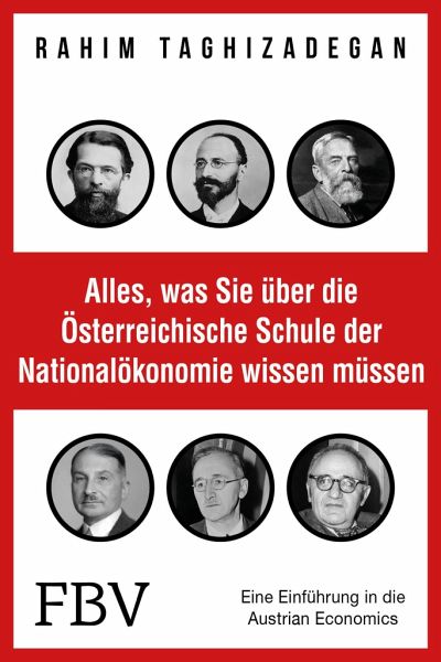 Alles, was Sie über die Österreichische Schule der Nationalökonomie wissen müssen (Buch) von Rahim Taghizadegan